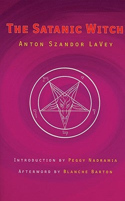 The Satanic Witch by Lavey, Anton Szandor