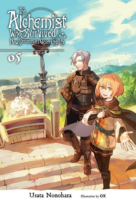 The Alchemist Who Survived Now Dreams of a Quiet City Life, Vol. 5 (Light Novel) by Ox