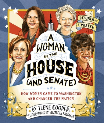 Woman in the House (and Senate) (Revised and Updated): How Women Came to Washington and Changed the Nation by Cooper, Ilene