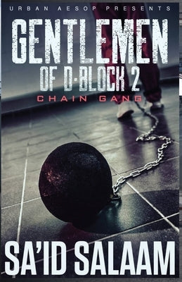 The Gentlemen of D-Block 2 by Salaam, Sa'id
