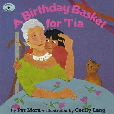A Birthday Basket for Tia by Mora, Pat