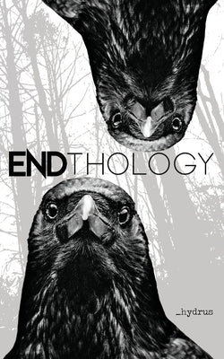 ENDthology by Hydrus