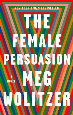 The Female Persuasion by Wolitzer, Meg