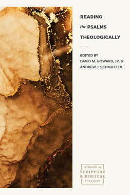 Reading the Psalms Theologically by Howard Jr, David M.