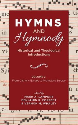 Hymns and Hymnody: Historical and Theological Introductions, Volume 2 by Lamport, Mark A.