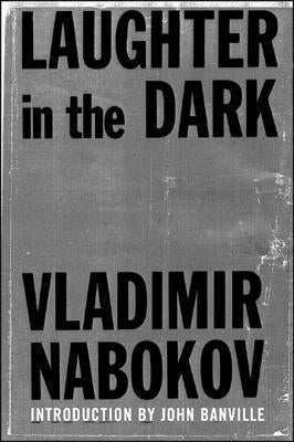 Laughter in the Dark by Nabokov, Vladimir