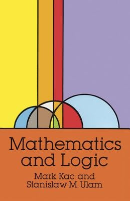 Mathematics and Logic by Kac, Mark