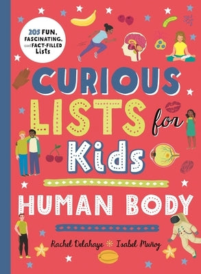 Curious Lists for Kids - Human Body by Delahaye, Rachel