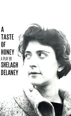 A Taste of Honey, a Play by Delaney, Shelagh