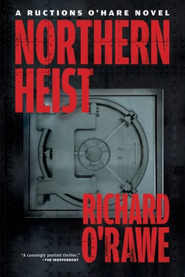 Northern Heist by O'Rawe, Richard