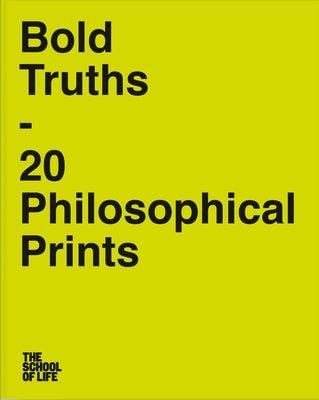 Bold Truths: 20 Philosophical Prints by Life of School the