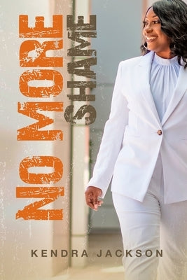 No More Shame by Jackson, Kendra