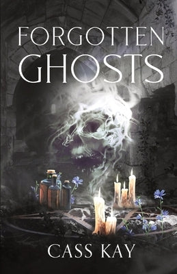 Forgotten Ghosts by Kay, Cass