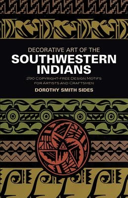 Decorative Art of the Southwestern Indians by Sides, Dorothy Smith
