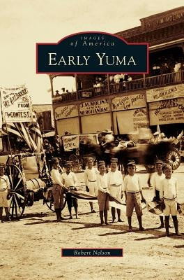 Early Yuma by Nelson, Robert