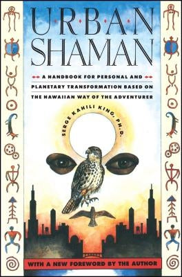 Urban Shaman by King, Serge Kahili