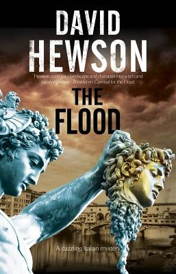 The Flood: A Mystery Set in Florence, Italy by Hewson, David