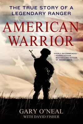 American Warrior: The True Story of a Legendary Ranger by O'Neal, Gary