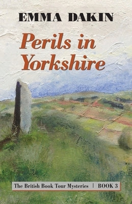 Perils in Yorkshire by Dakin, Emma