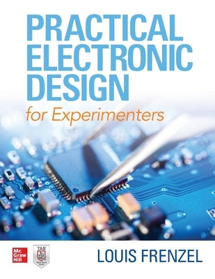 Practical Electronic Design for Experimenters by Frenzel, Louis