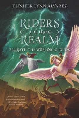 Riders of the Realm #3: Beneath the Weeping Clouds by Alvarez, Jennifer Lynn