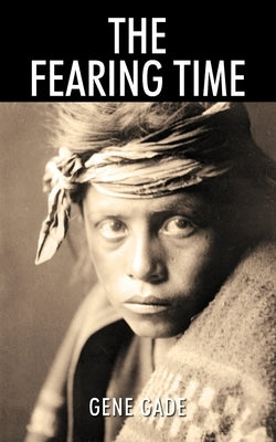 The Fearing Time by Gade, Gene