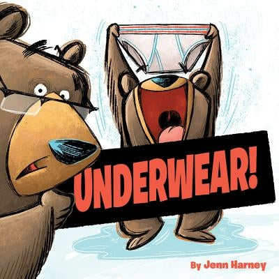 Underwear! by Harney, Jenn