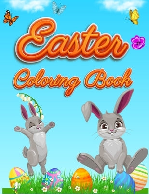 Easter Coloring Book: For Kids Toddlers and Preschool Adorable Easter Bunnies, Beautiful Spring Flowers and Charming Easter Eggs by Happy Hour Coloring