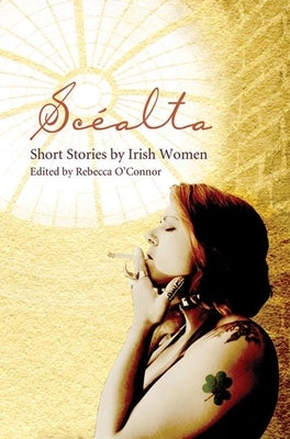 Scaalta: Short Stories by Irish Women by O?connor, Rebecca