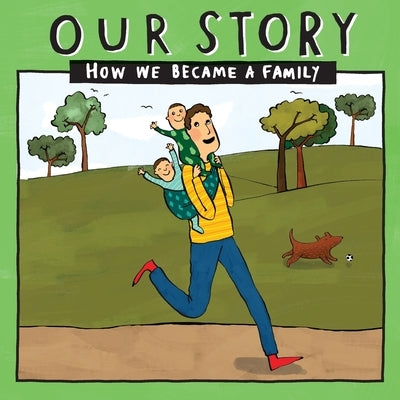 Our Story 024sdedsg2: How We Became a Family by Donor Conception Network