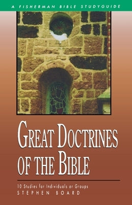 Great Doctrines of the Bible by Board, Stephen