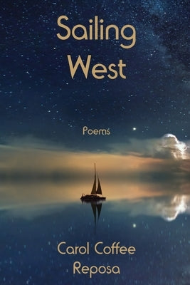 Sailing West by Reposa, Carol C.