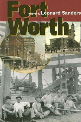Fort Worth: Volume 37 by Sanders, Leonard