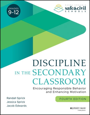 Discipline in the Secondary Classroom: A Positive Approach to Behavior Management by Sprick, Randall S.