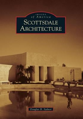 Scottsdale Architecture by Sydnor, Douglas B.