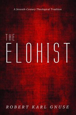 The Elohist by Gnuse, Robert Karl