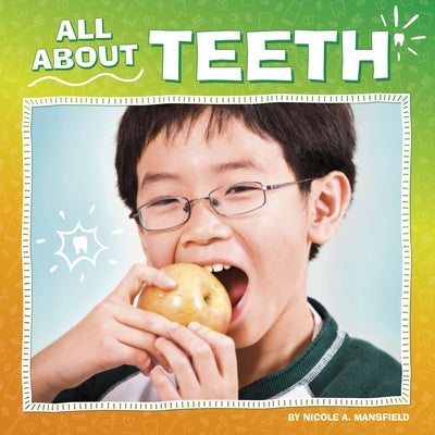 All about Teeth by Mansfield, Nicole A.