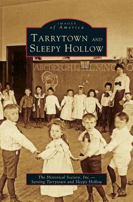 Tarrytown and Sleepy Hollow by Historical Society Inc