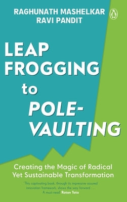 Leapfrogging to Pole-Vaulting by Mashelkar, Ra