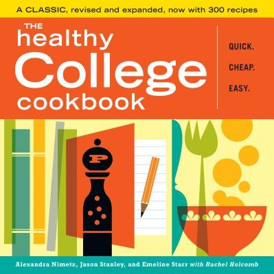 The Healthy College Cookbook by Nimetz, Alexandra