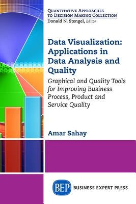 Data Visualization, Volume I: Recent Trends and Applications Using Conventional and Big Data by Sahay, Amar