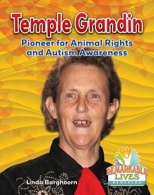 Temple Grandin: Pioneer for Animal Rights and Autism Awareness by Barghoorn, Linda