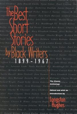 The Best Short Stories by Black Writers: 1899 - 1967 by Hughes, Langston