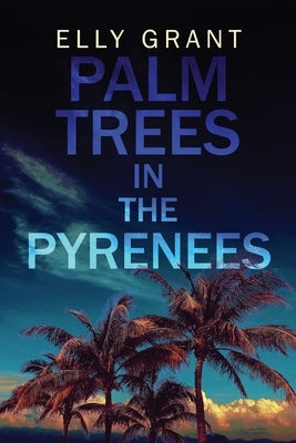 Palm Trees in the Pyrenees by Grant, Elly