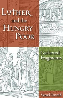 Luther and the Hungry Poor by Torvend, Samuel