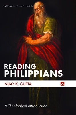 Reading Philippians by Gupta, Nijay K.
