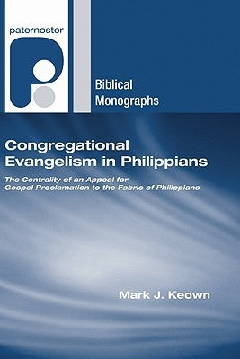 Congregational Evangelism in Philippians by Keown, Mark J.