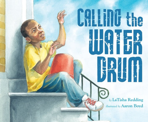 Calling the Water Drum by Redding, Latisha