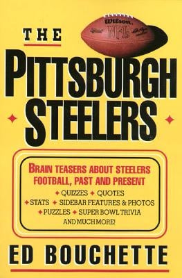The Pittsburgh Steelers by Bouchette, Ed