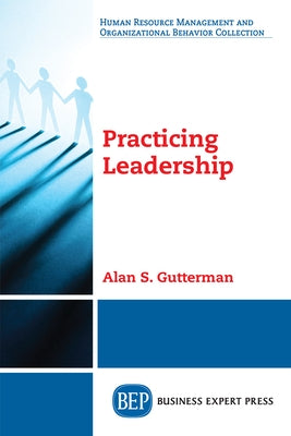 Practicing Leadership by Gutterman, Alan S.